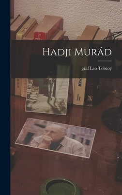 Hadji Murád by Tolstoy, Leo Graf