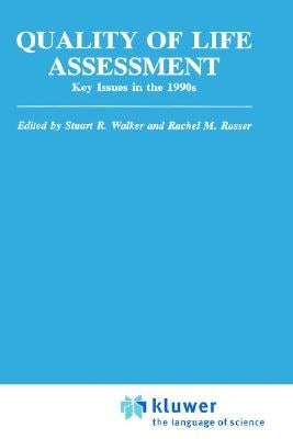 Quality of Life Assessment: Key Issues in the 1990s by Walker, Stuart R.