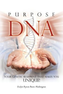 Purpose DNA by Peters-Washington, Evelyn Peyton