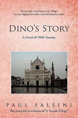 Dino's Story: A Novel of 1960s Tuscany by Paul Salsini, Salsini