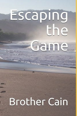 Escaping the Game by McGhee, Robert