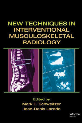 New Techniques in Interventional Musculoskeletal Radiology by Schweitzer, Mark E.