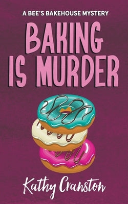 Baking is Murder by Cranston, Kathy