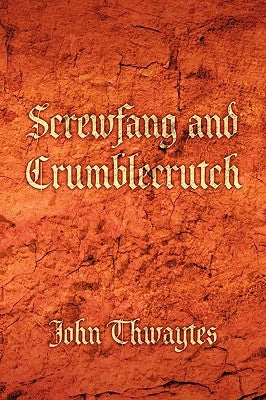 Screwfang and Crumblecrutch by Thwaytes, John