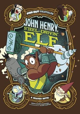 John Henry, Steel-Drivin' Elf: A Graphic Novel by Harper, Benjamin