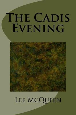 The Cadis Evening by McQueen, Lee