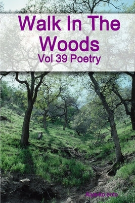 Walk in the Woods by Ooto, Aiye-Ko