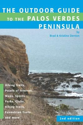 Outdoor Guide to the Palos Verdes Peninsula by Denton, Brad