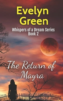 The Return of Mayra: Whispers of a Dream Series Book 2 by Green, Evelyn