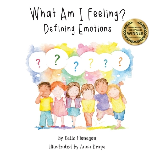 What Am I Feeling?: Defining Emotions by Flanagan, Katie