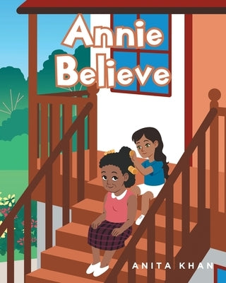 Annie Believe by Khan, Anita