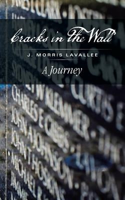 Cracks in the Wall by Lavallee, J. Morris