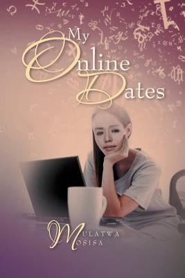 My Online Dates by Mosisa, Mulatwa