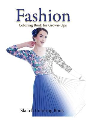 Fashion Coloring Book for Grown-Ups: Sketch Coloring Book by Hutzler, Anthony