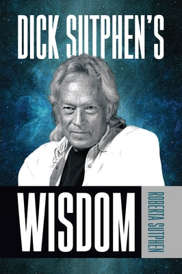 Dick Sutphen's Wisdom by Sutphen, Roberta