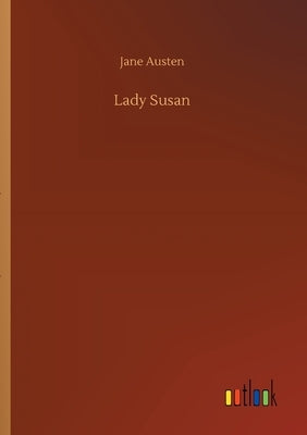 Lady Susan by Austen, Jane