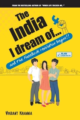 The India I Dream of... by Khanna, Vikrant