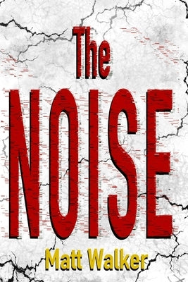 The Noise by Walker, Matt