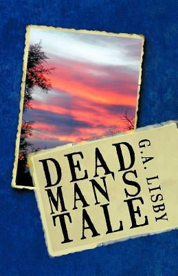 Dead Man's Tale by Lisby, G. a.