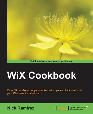 WiX Cookbook by Ramirez, Nick