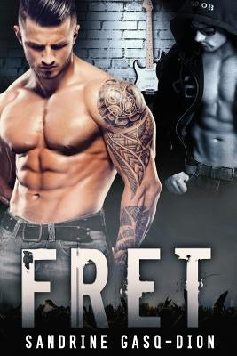 Fret: The Rock Series by Gasq-Dion, Sandrine