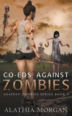 Co-Eds Against Zombies by Morgan, Alathia