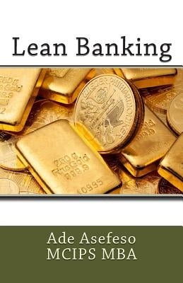 Lean Banking by Asefeso McIps Mba, Ade
