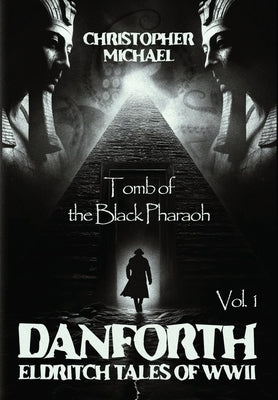 Vol. 1: Tomb of the Black Pharaoh by Michael, Christopher
