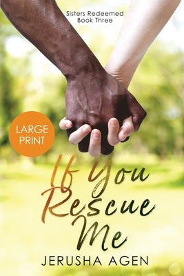 If You Rescue Me: A Clean Christian Romance (Large Print) by Agen, Jerusha