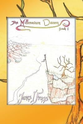 The Millennium Dawn by Fross, James
