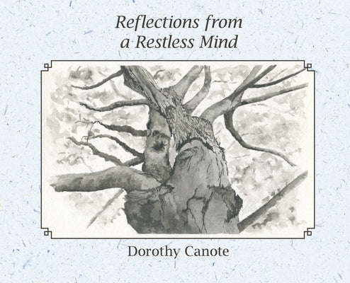 Reflections from a Restless Mind by Canote, Dorothy C.