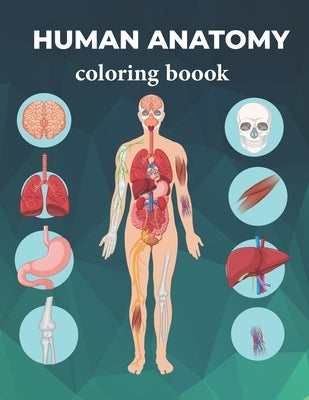 Human Anatomy Coloring Boook: Human Anatomy Coloring Book for adults by Pescara