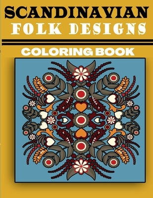 Scandinavian Folk Designs Coloring Book: Stress Relieving Scandinavian Design, Enjoy Coloring Nordic Folk Art And Scandinavian Christmas Tree by Bom, Lamaa