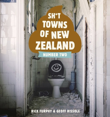 Sh*t Towns of New Zealand Number Two by Furphy, Rick