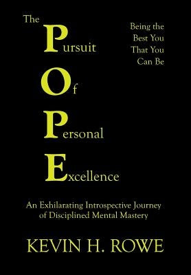 The Pursuit of Personal Excellence: The Pope by Rowe, Kevin H.