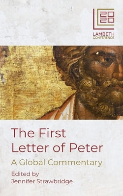 The First Letter of Peter: A Global Commentary by Strawbridge, Jennifer
