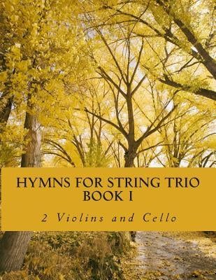 Hymns For String Trio Book I - 2 violins and cello by Productions, Case Studio