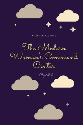 The Modern Woman's Command Center (planner) by Genuino, Mary Jane