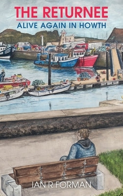 The Returnee: Alive Again in Howth by Forman, Ian R.