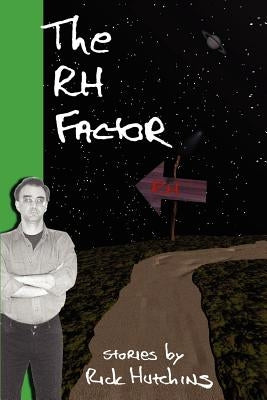 The Rh Factor by Hutchins, Rick