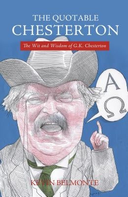 The Quotable Chesterton by Belmonte, Kevin