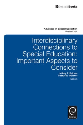 Interdisciplinary Connections to Special Education: Important Aspects to Consider by Bakken, Jeffrey P.