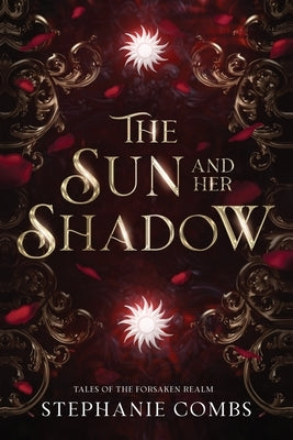 The Sun and Her Shadow by Combs, Stephanie