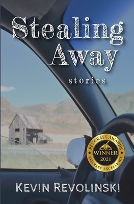 Stealing Away: Stories by Revolinski, Kevin