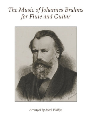 The Music of Johannes Brahms for Flute and Guitar by Phillips, Mark