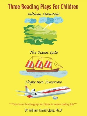 Three Reading Plays For Children by Close, William David
