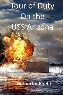 Tour of Duty on the USS Arizona by Press, Alpha Academic