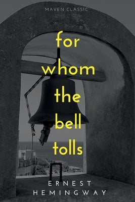 For Whom The Bell Tolls by Hemingway, Ernest