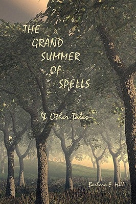 The Grand Summer of Spells & Other Tales by Hill, Barbara E.