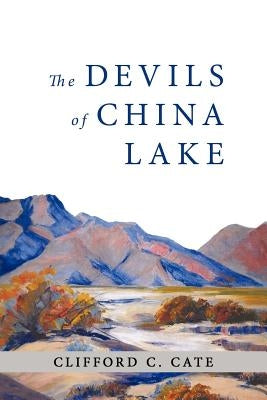 The Devils of China Lake by Cate, Clifford C.